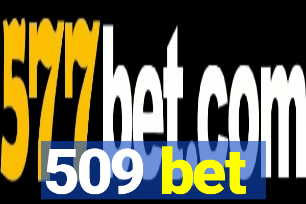 509 bet